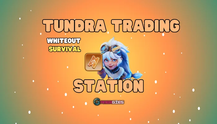 Whiteout Survival Tundra Trading Station